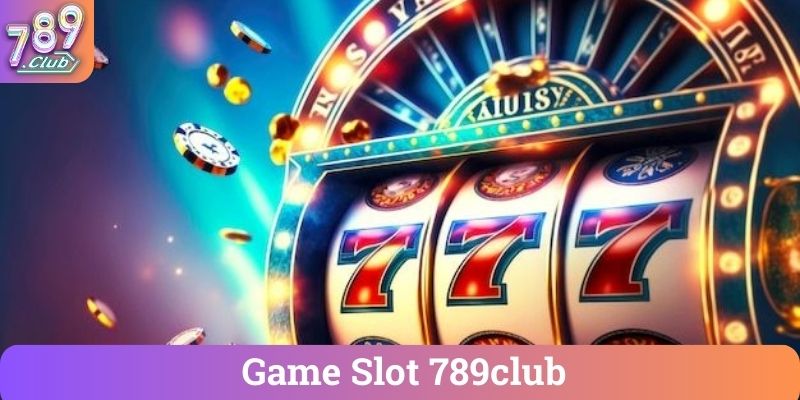 Game Slot 789club Game Slot 789club